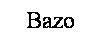 Cuadro de texto: Bazo
